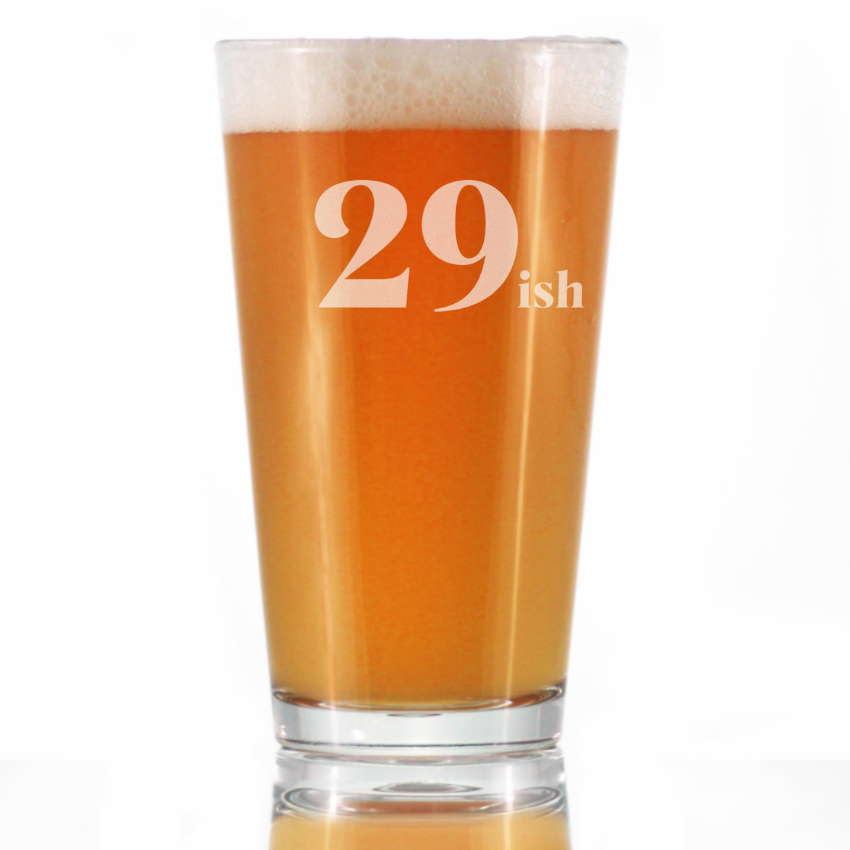 29ish - Funny 16 oz Pint Glass for Beer - 30th Birthday Gifts for Men or Women Turning 30 - Fun Bday Decor