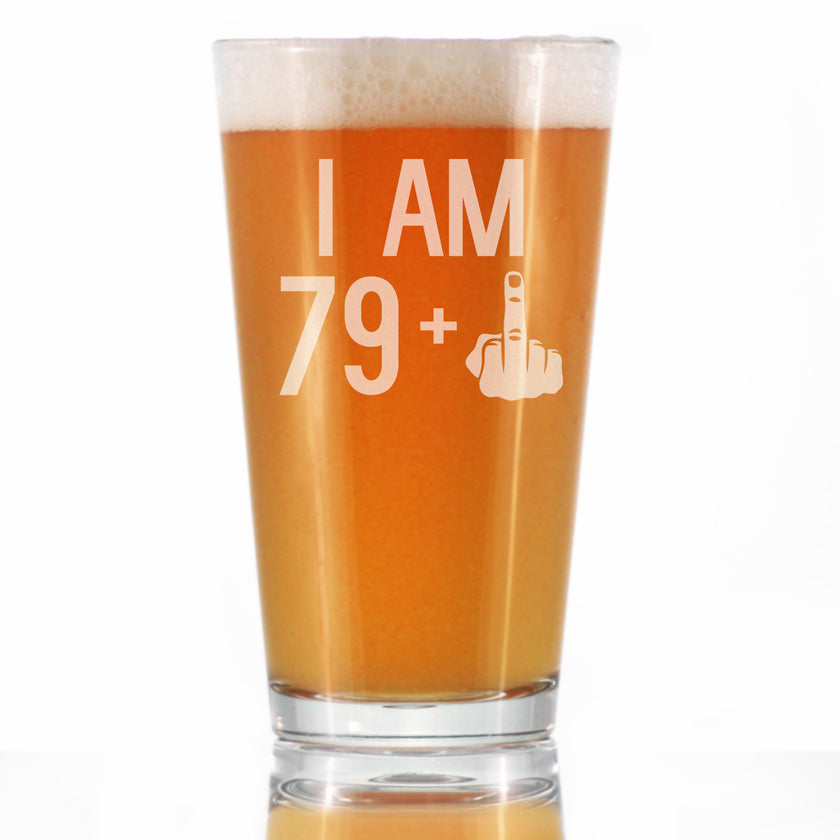 79 + 1 Middle Finger - 16 oz Pint Glass for Beer - Funny 80th Birthday Gifts for Men or Women Turning 80