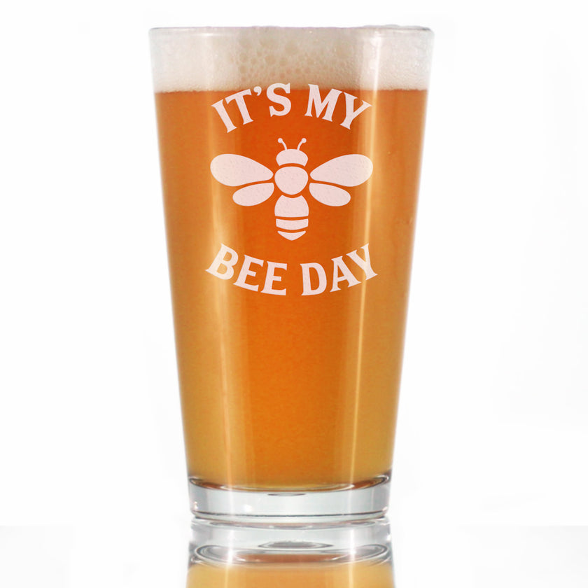 Bee Day - Funny Pint Glass for Beer - Bumblebee Bday Party Decor for Men or Women Getting Older - 16 oz