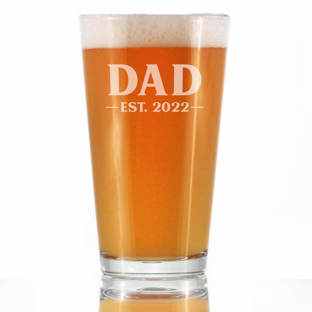 Dad Est 2022 - New Father Pint Glass Gift for First Time Parents - Bold 16 Oz Glasses