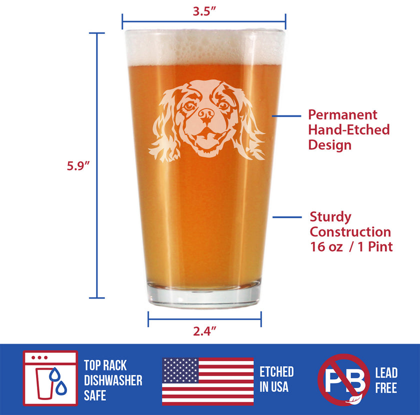 Cavalier King Charles Spaniel Face Pint Glass for Beer - Unique Dog Themed Decor and Gifts for Moms & Dads of Cavaliers - 16 Oz
