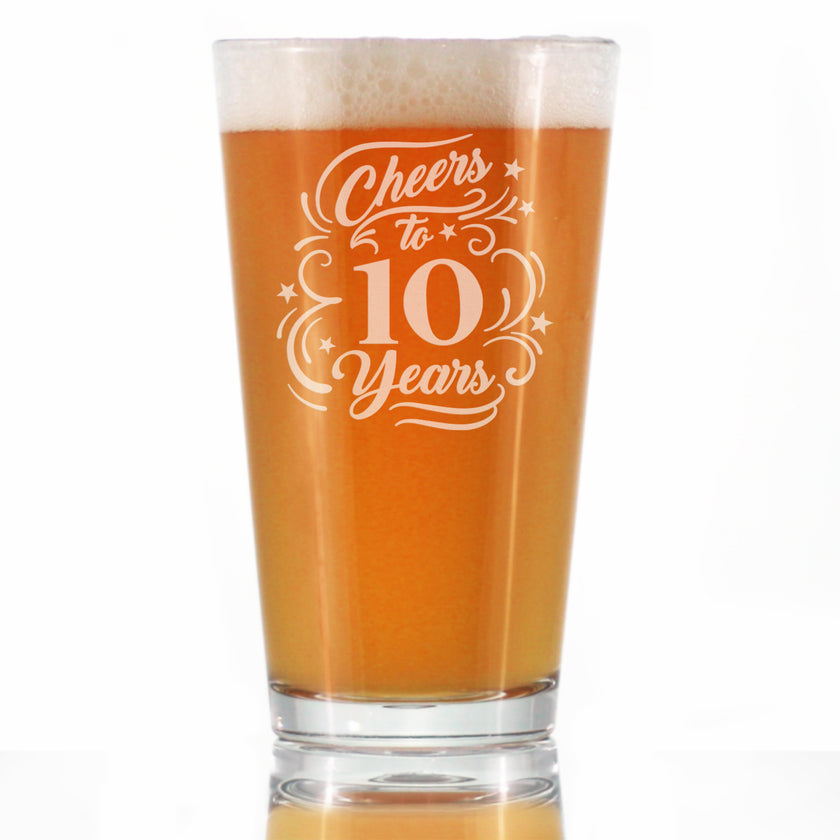 Cheers to 10 Years - Pint Glass for Beer - Gifts for Women & Men - 10th Anniversary Party Decor - 16 Oz Glass