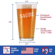 Saude - Portuguese Cheers - Pint Glass for Beer - Cute Brazil Themed Gifts or Party Decor for Women and Men - 16 Oz