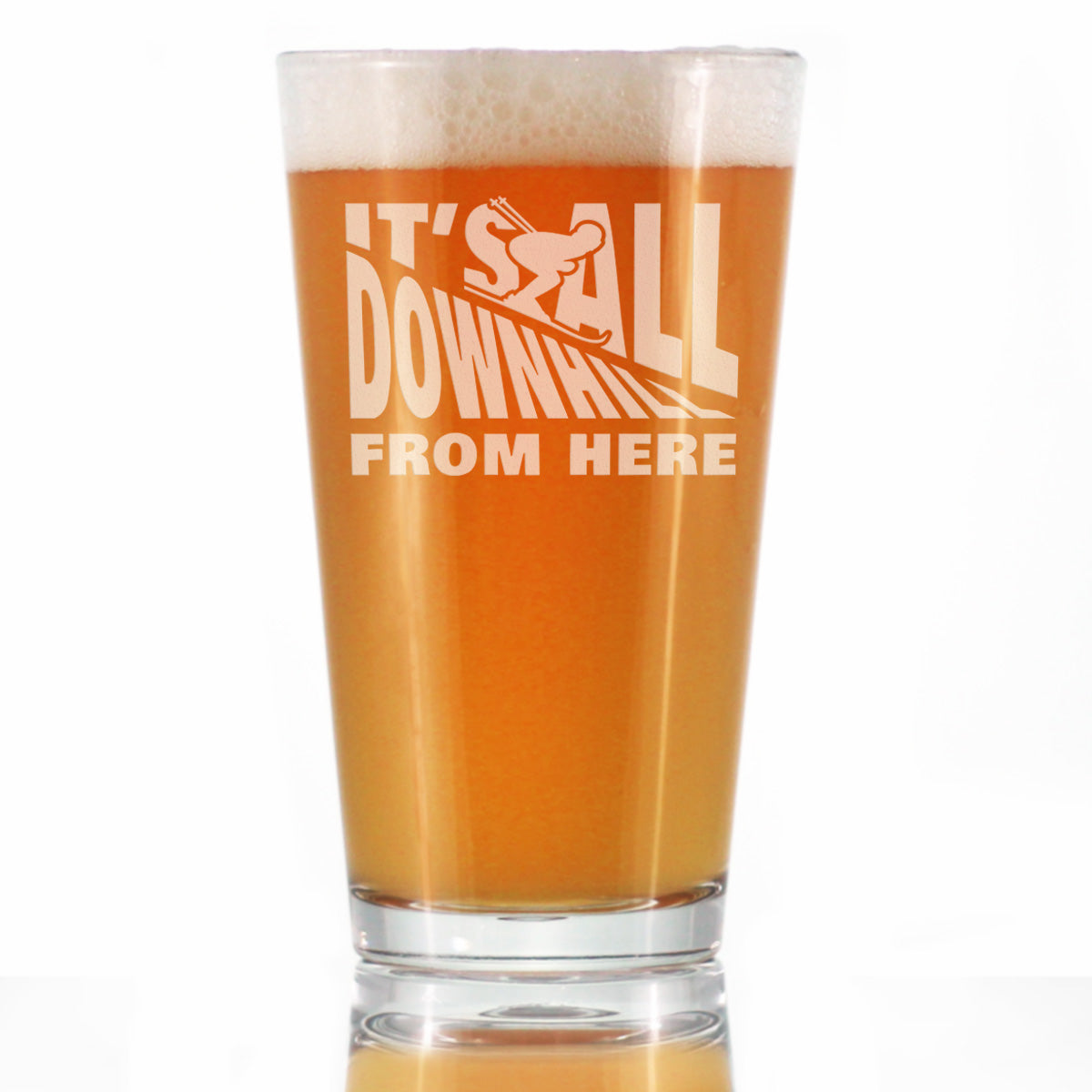 It's All Downhill From Here - Pint Glass for Beer - Unique Skiing Themed Decor and Gifts for Mountain Lovers - 16 oz Glasses