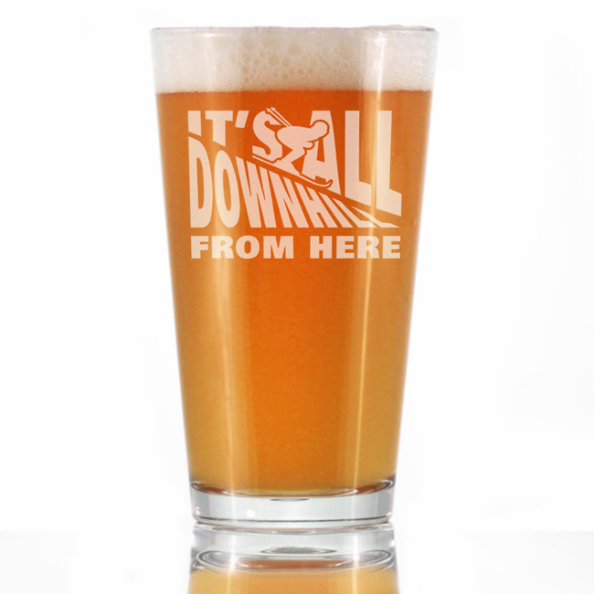 It's All Downhill From Here - Pint Glass for Beer - Unique Skiing Themed Decor and Gifts for Mountain Lovers - 16 oz Glasses