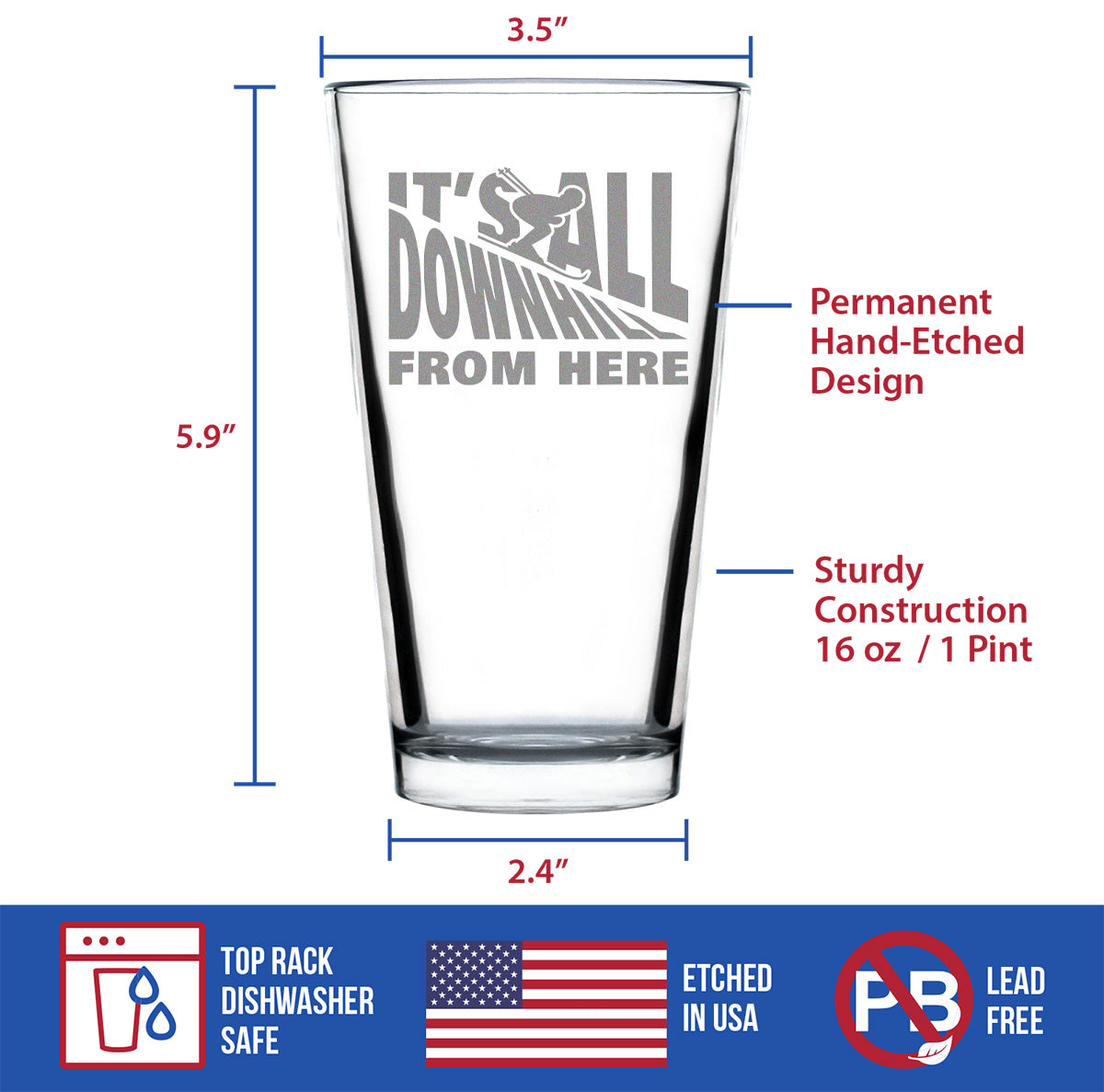 It's All Downhill From Here - Pint Glass for Beer - Unique Skiing Themed Decor and Gifts for Mountain Lovers - 16 oz Glasses