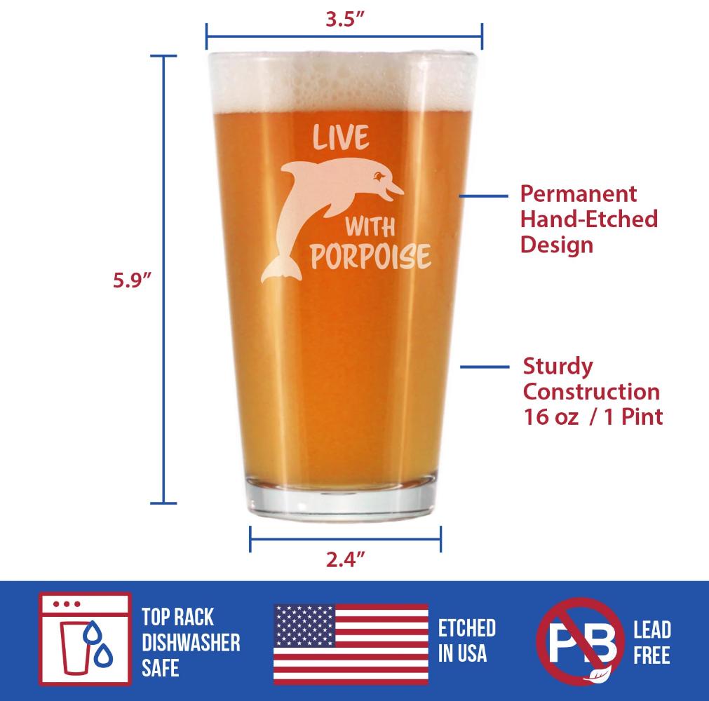 Live With Porpoise - 16 Ounce Pint Glass