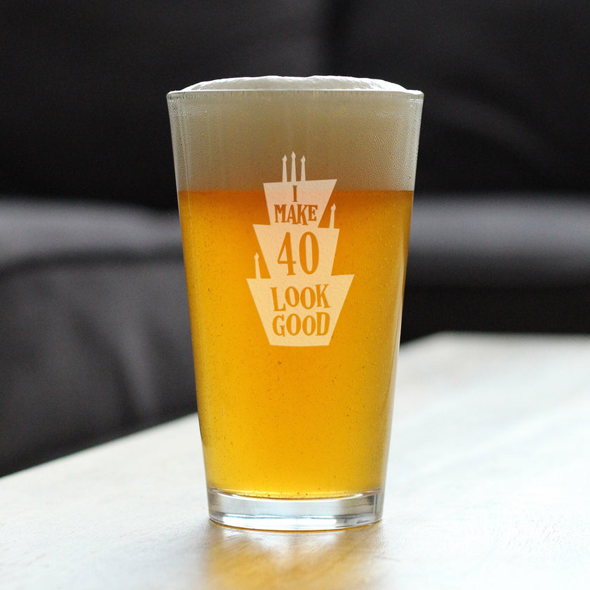 Make 40 Look Good - Funny 16 oz Pint Glass for Beer - 40th Birthday Gifts for Men or Women Turning 40 - Bday Party Decor