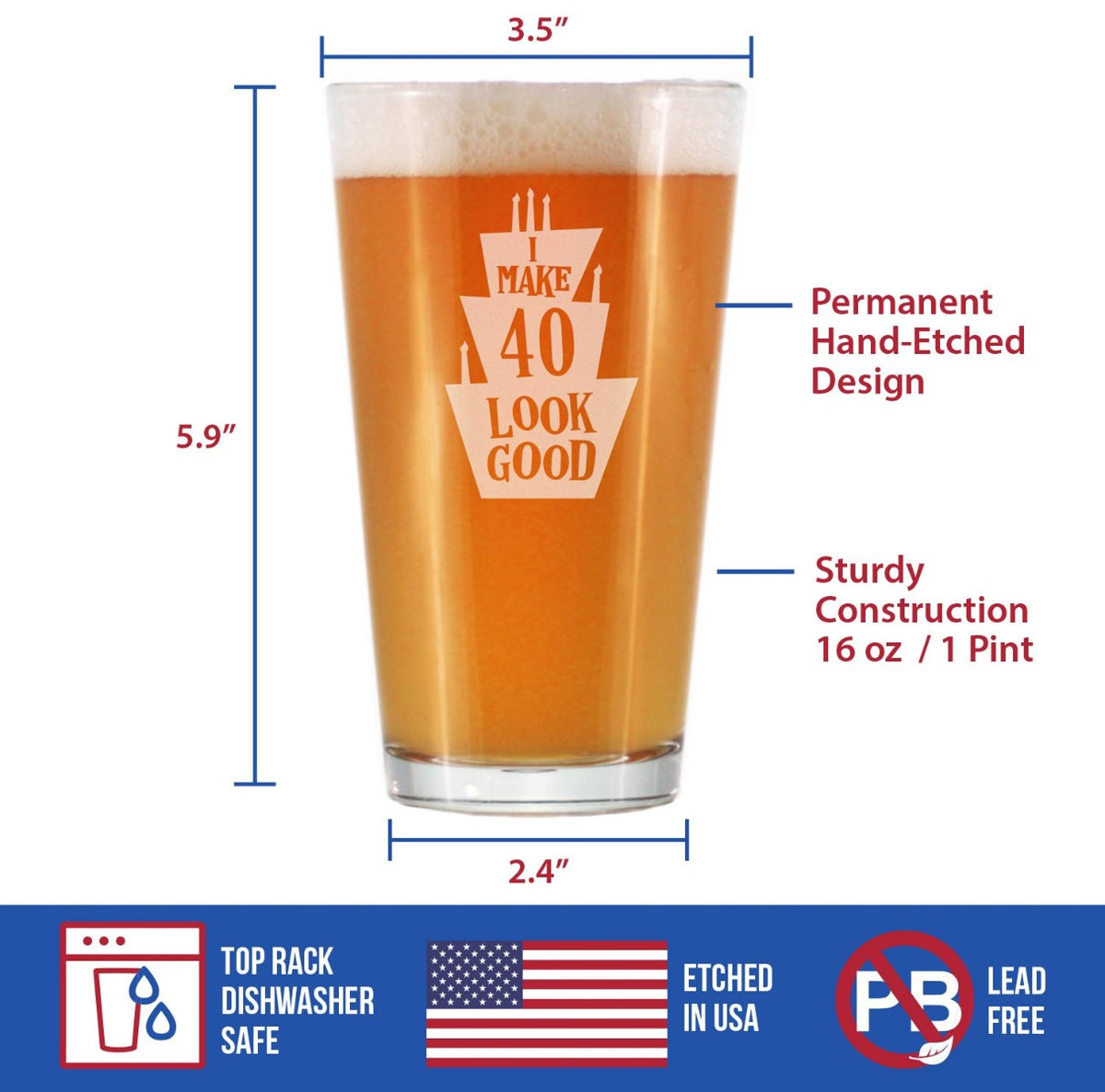 Make 40 Look Good - Funny 16 oz Pint Glass for Beer - 40th Birthday Gifts for Men or Women Turning 40 - Bday Party Decor