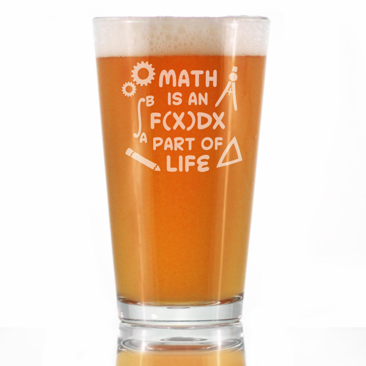 Math is an Integral Part of Life - Pint Glass for Beer - Funny Math Nerd or Teacher Gifts for Women &amp; Men - 16 oz