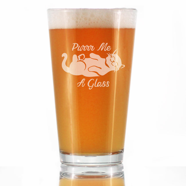 Purr Me a Glass - Funny Cat Pint Glass Gifts for Beer Drinking Men & Women - Fun Unique Kitty Décor - 16 oz