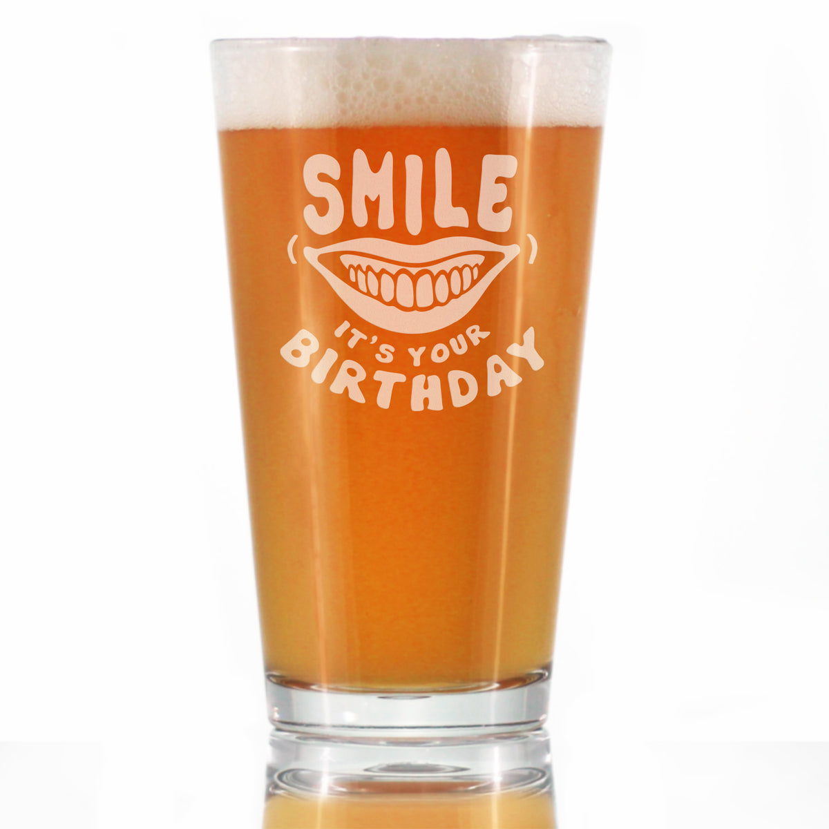 Smile it&#39;s Your Birthday - 16 Ounce Pint Glass
