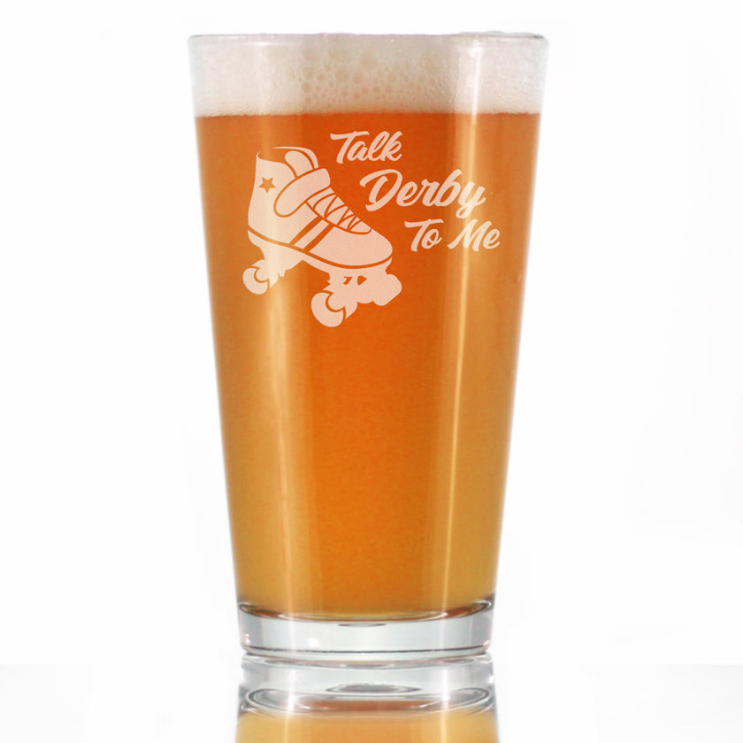 Talk Derby To Me - Pint Glass for Beer - Funny Rollerblading Gifts and Decor for Men & Women - 16 Oz Glasses