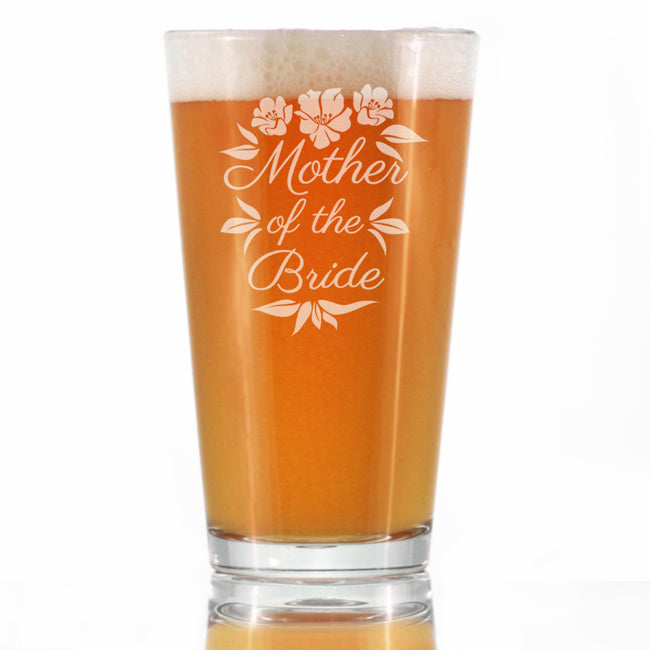 Mother of the Bride Pint Glass - Unique Wedding Gift for Soon to Be Mother-in-Law - Cute Engraved Wedding Cup Gift