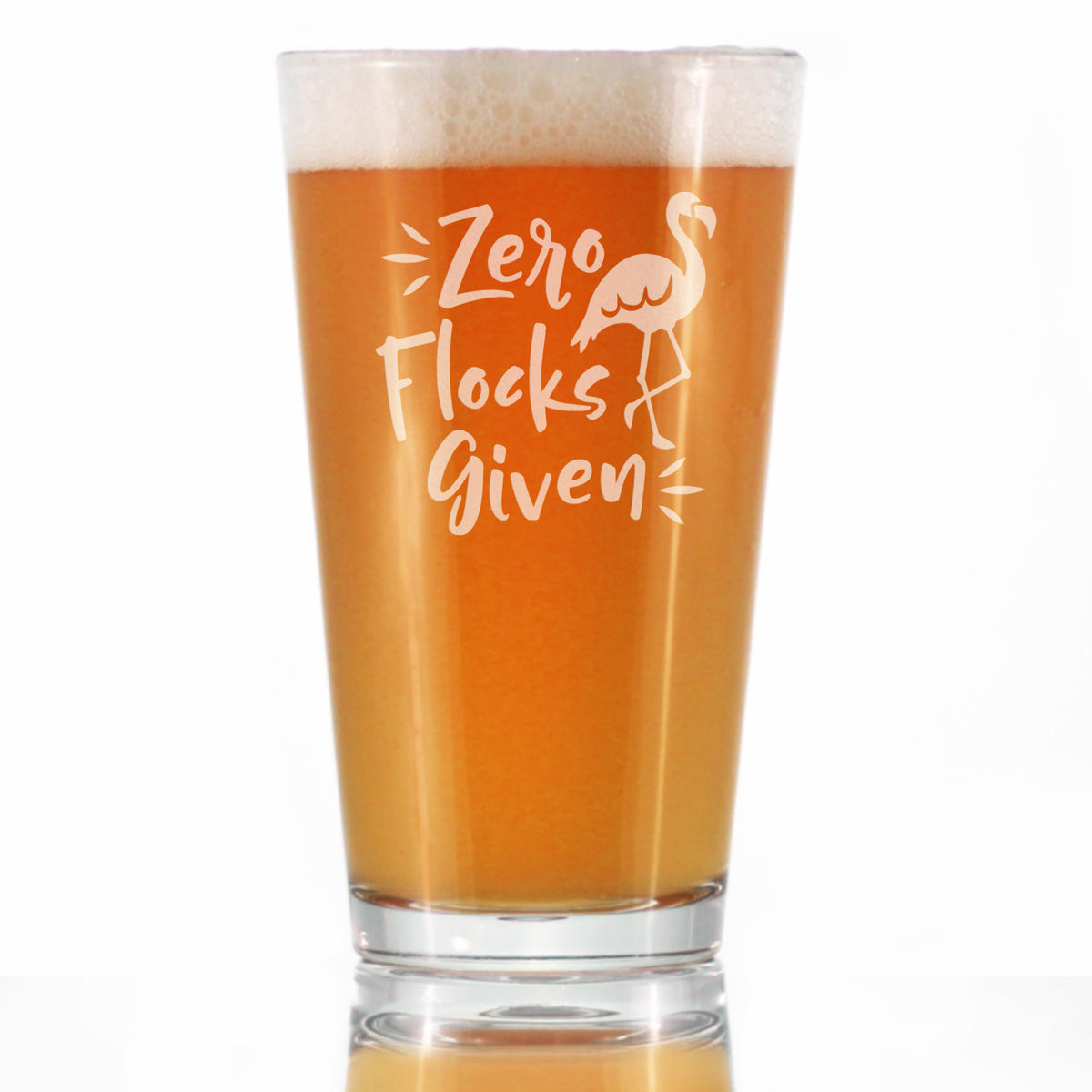 Zero Flocks Given - Funny Flamingo Pint Glass Gift for Beer - Bird Gifts for Men &amp; Women - Cute Unique Drinking Decor