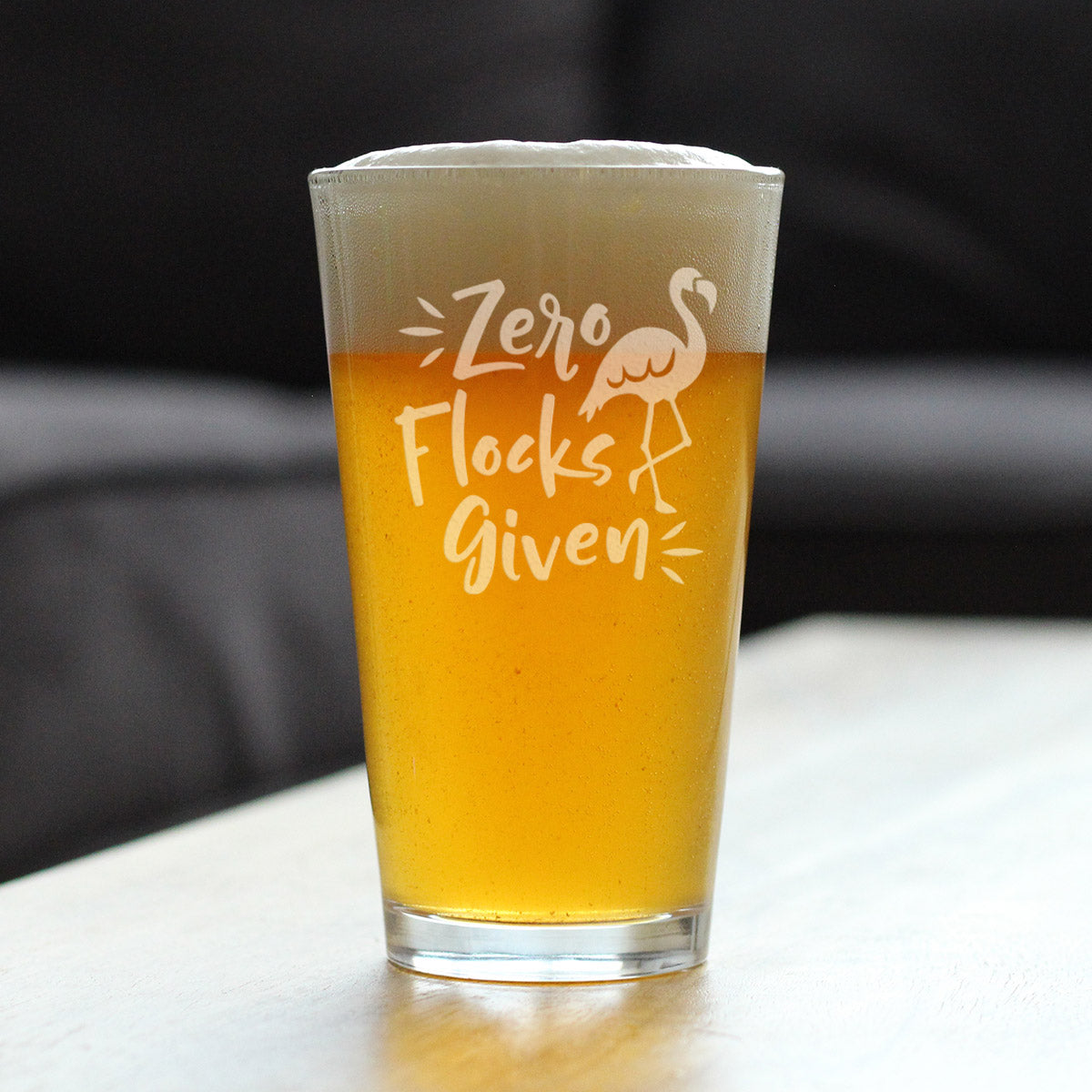 Zero Flocks Given - Funny Flamingo Pint Glass Gift for Beer - Bird Gifts for Men &amp; Women - Cute Unique Drinking Decor