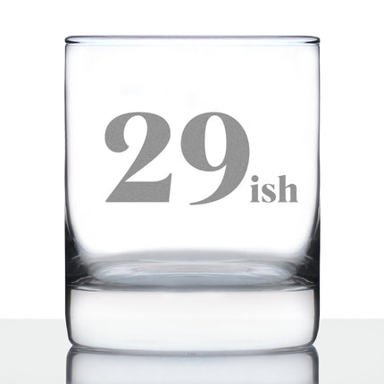 29ish - Funny 30th Birthday Whiskey Rocks Glass Gifts for Men & Women Turning 30 - Fun Whisky Drinking Tumbler