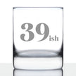 39ish - Funny 40th Birthday Whiskey Rocks Glass Gifts for Men & Women Turning 40 - Fun Whisky Drinking Tumbler