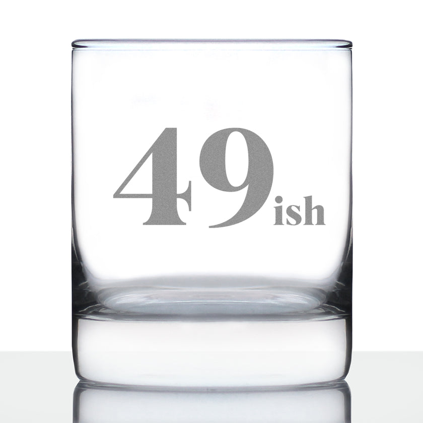49ish - Funny 50th Birthday Whiskey Rocks Glass Gifts for Men & Women Turning 50 - Fun Whisky Drinking Tumbler