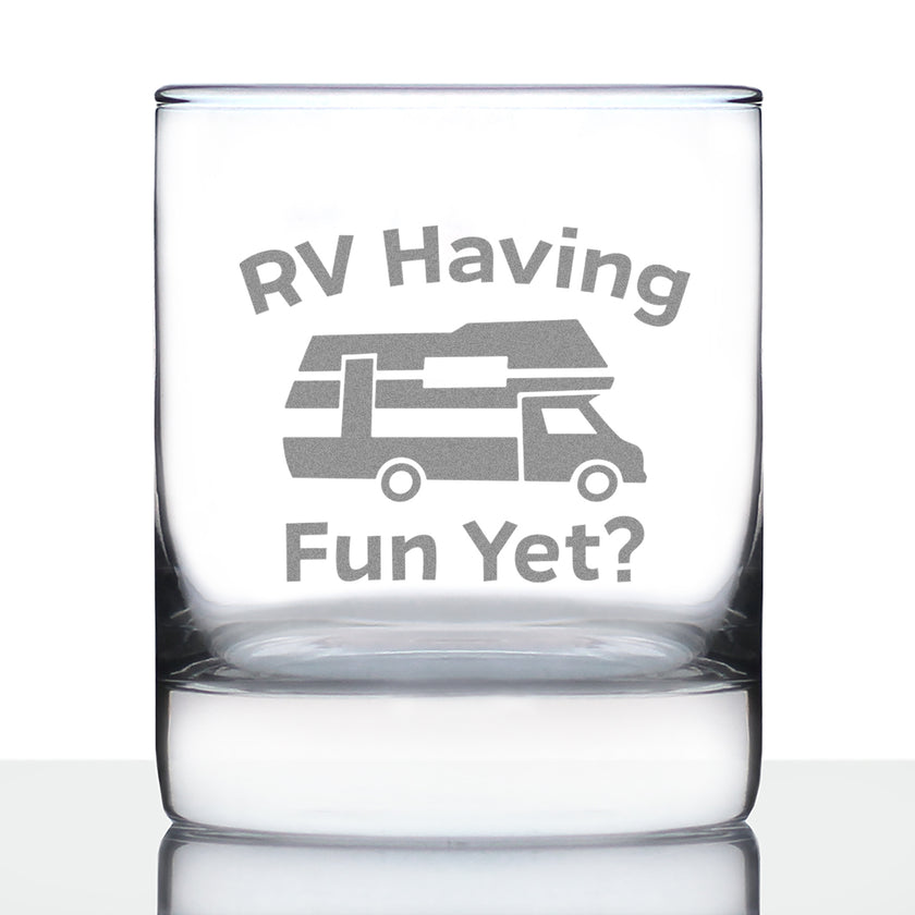 RV Having Fun Yet - Whiskey Rocks Glass - Fun RV Gifts for Men & Women Who Love Drinking Whisky & Camping Decor - 10.25 oz