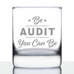 Be Audit You Can Be - Whiskey Rocks Glass - Funny Accountant Gifts - Unique Accounting Gift for CPA - Whisky Tumbler