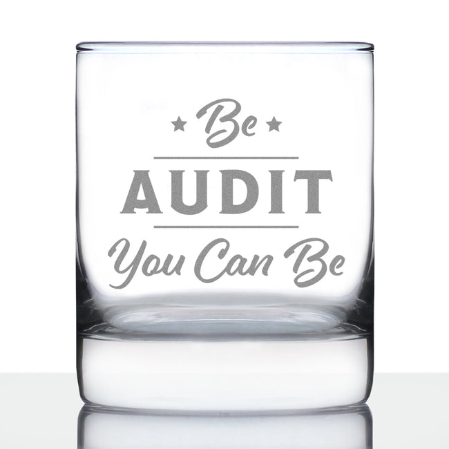 Be Audit You Can Be - Whiskey Rocks Glass - Funny Accountant Gifts - Unique Accounting Gift for CPA - Whisky Tumbler