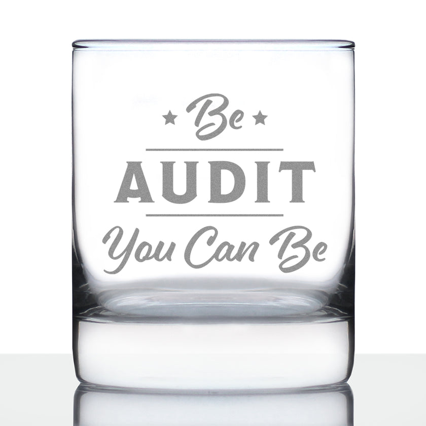 Be Audit You Can Be - Whiskey Rocks Glass - Funny Accountant Gifts - Unique Accounting Gift for CPA - Whisky Tumbler