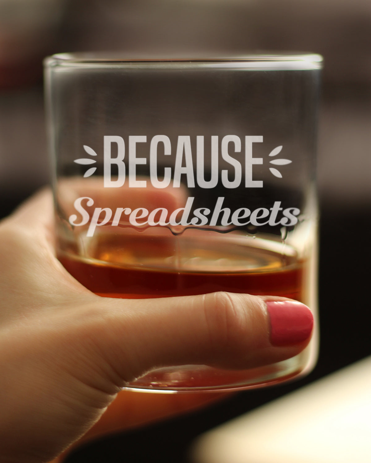 Because Spreadsheets 10 oz Rocks Glass or Old Fashioned Glass, Etched Sayings, Funny Gift for Coworkers, Boss, or Favorite Accountant