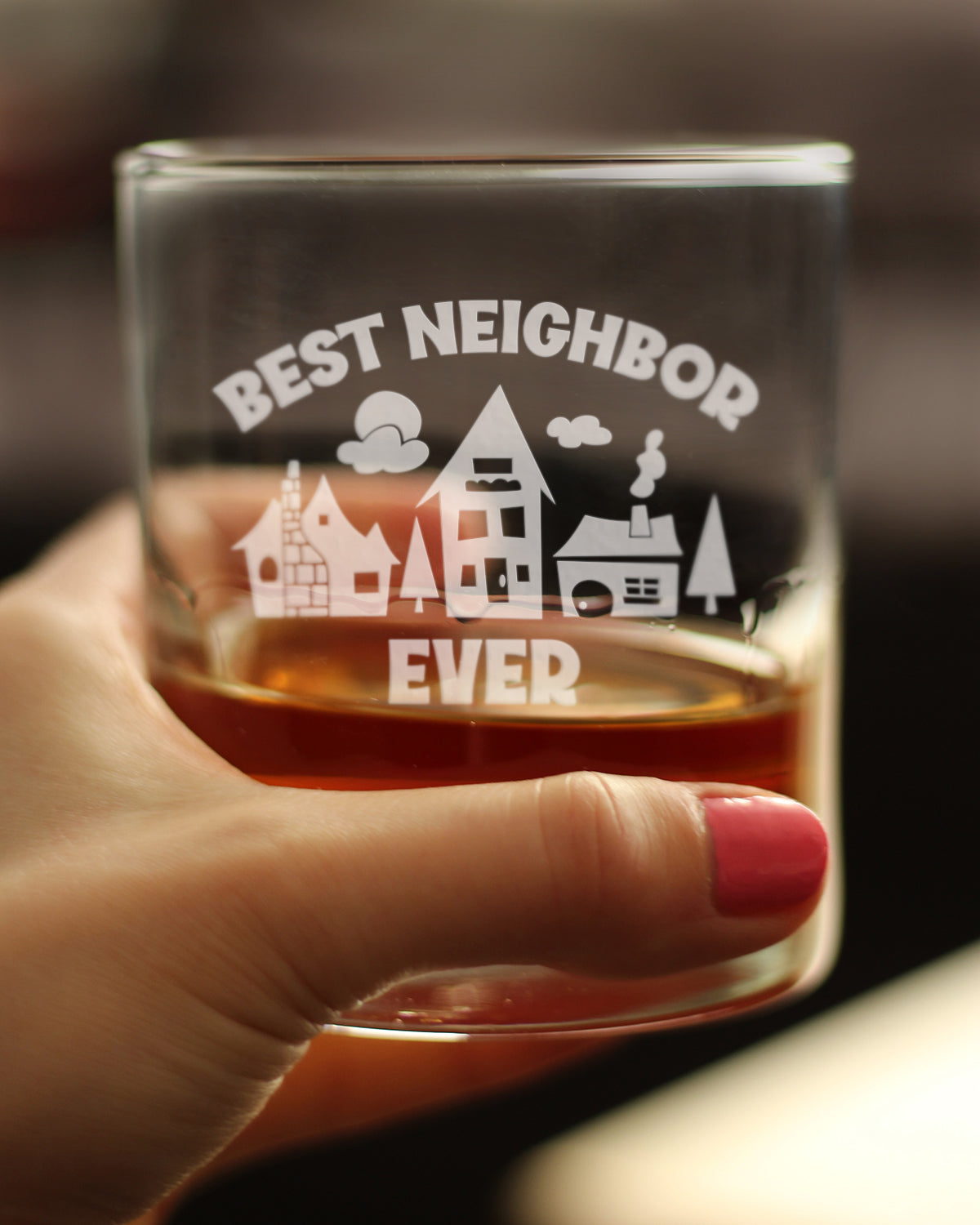 Best Neighbor Ever - 10 oz Rocks Glass or Old Fashioned Glass, Etched Sayings, Moving Gift