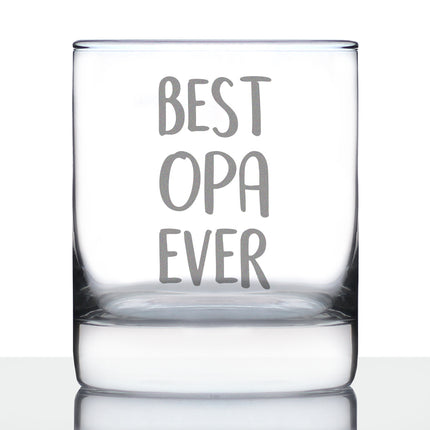 Best Opa Ever 10 oz Rocks Glass or Old Fashioned Glass, Etched Sayings, Father's Day Gift