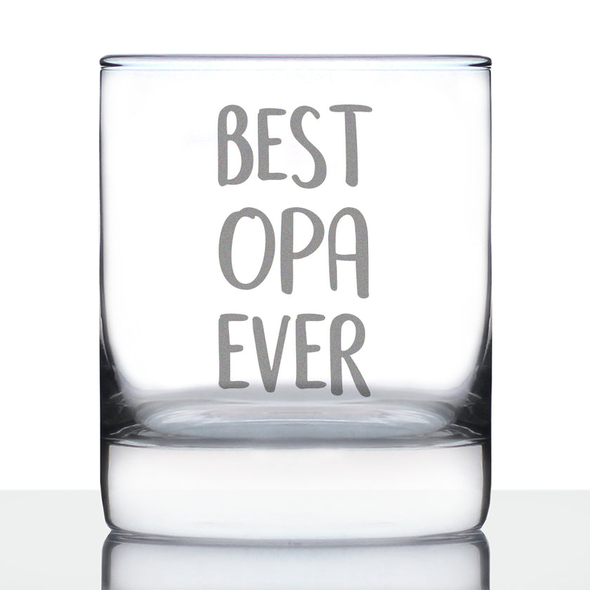 Best Opa Ever 10 oz Rocks Glass or Old Fashioned Glass, Etched Sayings, Father's Day Gift