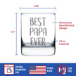 Best Papa Ever 10 oz Rocks Glass or Old Fashioned Glass, Etched Sayings, Father's Day or Birthday Gift for Grandpa