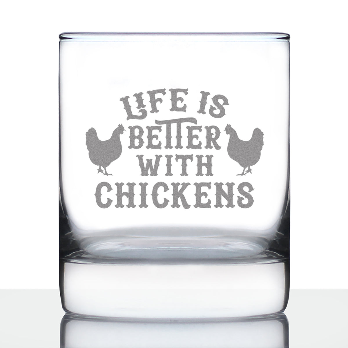 Life is Better with Chickens - Whiskey Rocks Glass - Chicken Gifts for Men &amp; Women - Fun Whisky Drinking Tumbler Decor
