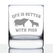 Life Is Better With Pigs - Whiskey Rocks Glass Gifts - Funny Pig Gifts and Decor for Men & Women - 10.25 Oz Glasses