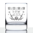Bowling Alley Is Up My Alley - Whiskey Rocks Glass - Funny Bowling Themed Gifts and Decor for Bowlers - 10.25 Oz Glass