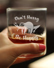 Don't Hurry Be Happy - Funny Sloth Whiskey Rocks Glass Gifts for Men & Women - Fun Whisky Drinking Tumbler Décor