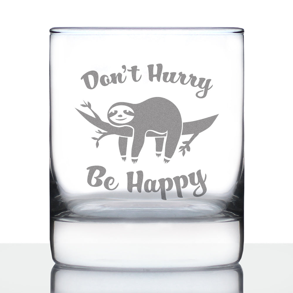 Don't Hurry Be Happy - Funny Sloth Whiskey Rocks Glass Gifts for Men & Women - Fun Whisky Drinking Tumbler Décor