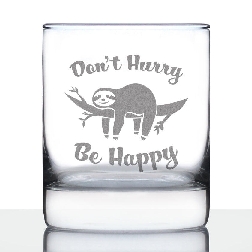 Don't Hurry Be Happy - Funny Sloth Whiskey Rocks Glass Gifts for Men & Women - Fun Whisky Drinking Tumbler Décor