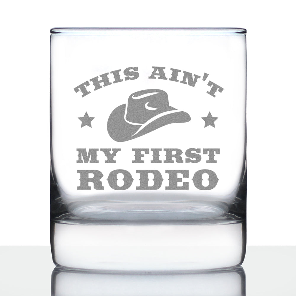 Ain't My First Rodeo - Whiskey Rocks Glass Gift - Funny Cowboy or Cowgirl Gifts for Men & Women - Engraved Sayings
