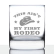 Ain't My First Rodeo - Whiskey Rocks Glass Gift - Funny Cowboy or Cowgirl Gifts for Men & Women - Engraved Sayings