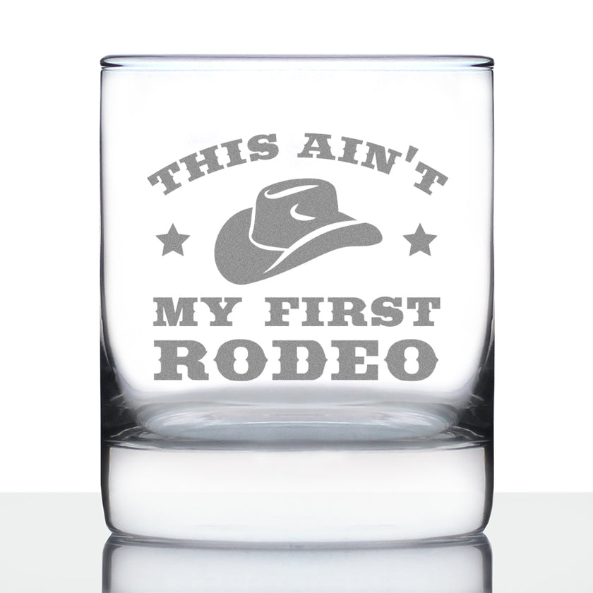 Ain't My First Rodeo - Whiskey Rocks Glass Gift - Funny Cowboy or Cowgirl Gifts for Men & Women - Engraved Sayings