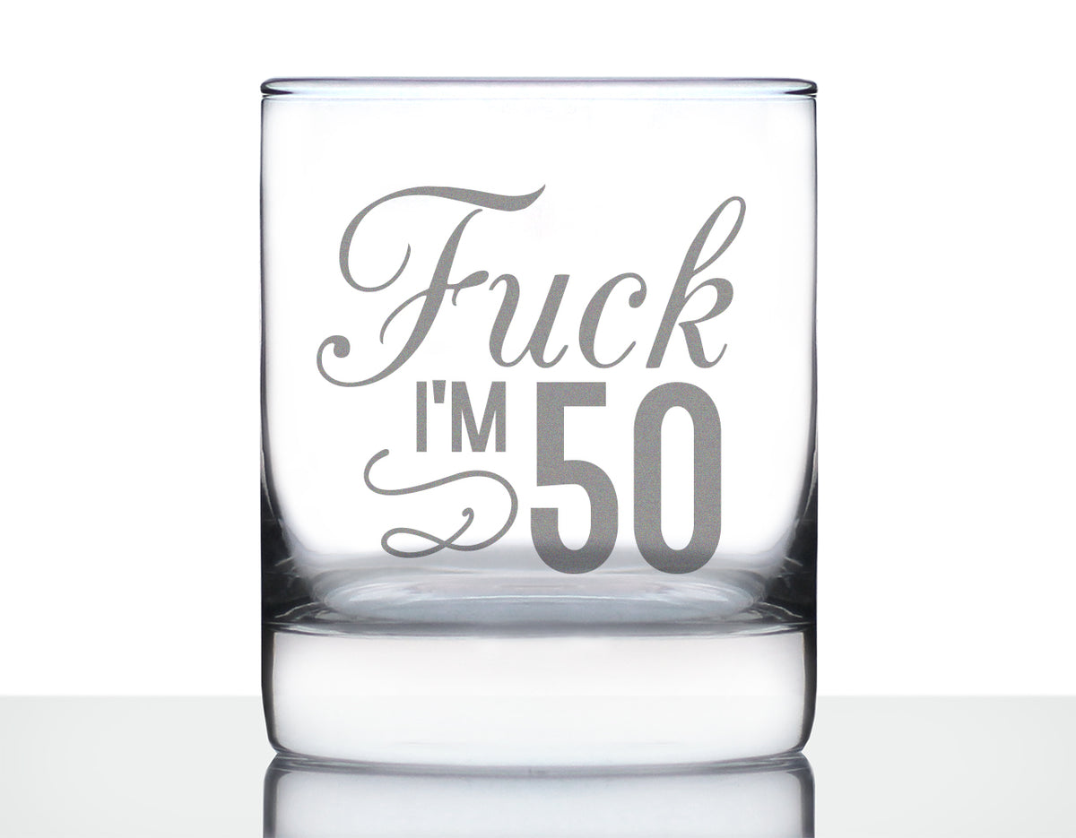 Fuck I&#39;m 50 - Funny 50th Birthday Whiskey Rocks Glass Gifts for Men &amp; Women Turning 50 - Fun Whisky Drinking Tumbler