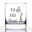 I'd Hit That - Whiskey Rocks Glass - Golf Themed Gifts and Sports Decor - 10.25 Oz Glasses