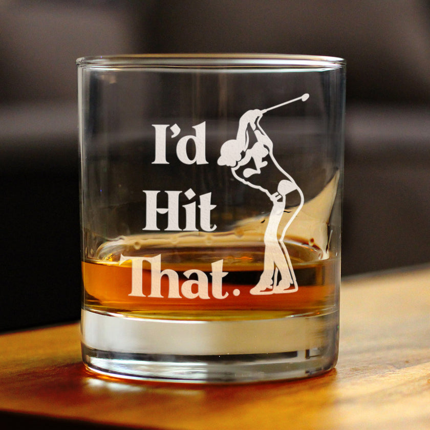 I'd Hit That - Whiskey Rocks Glass - Golf Themed Gifts and Sports Decor - 10.25 Oz Glasses
