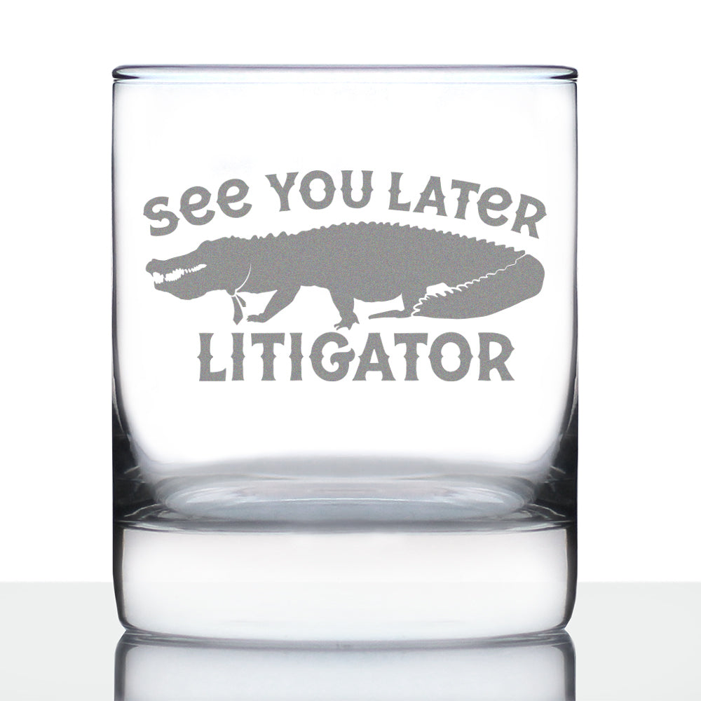 See You Later Litigator - Whiskey Rocks Glass - Funny Lawyer Gifts for Law School Graduates - 10.25 Oz Glass