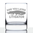 See You Later Litigator - Whiskey Rocks Glass - Funny Lawyer Gifts for Law School Graduates - 10.25 Oz Glass