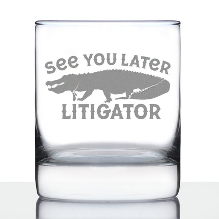 See You Later Litigator - Whiskey Rocks Glass - Funny Lawyer Gifts for Law School Graduates - 10.25 Oz Glass