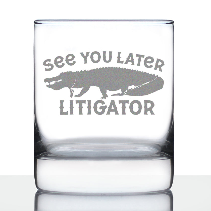See You Later Litigator - Whiskey Rocks Glass - Funny Lawyer Gifts for Law School Graduates - 10.25 Oz Glass