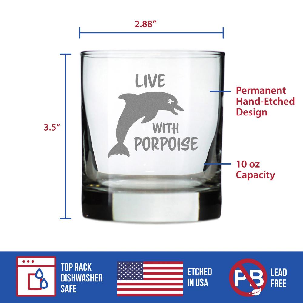 Live With Porpoise - 10 Ounce Rocks Glass