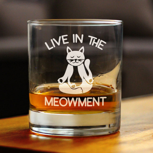 Live In The Meowment - Whiskey Rocks Glass - Funny Cat Gifts and Meditation Themed Decor - 10.25 Oz Glasses